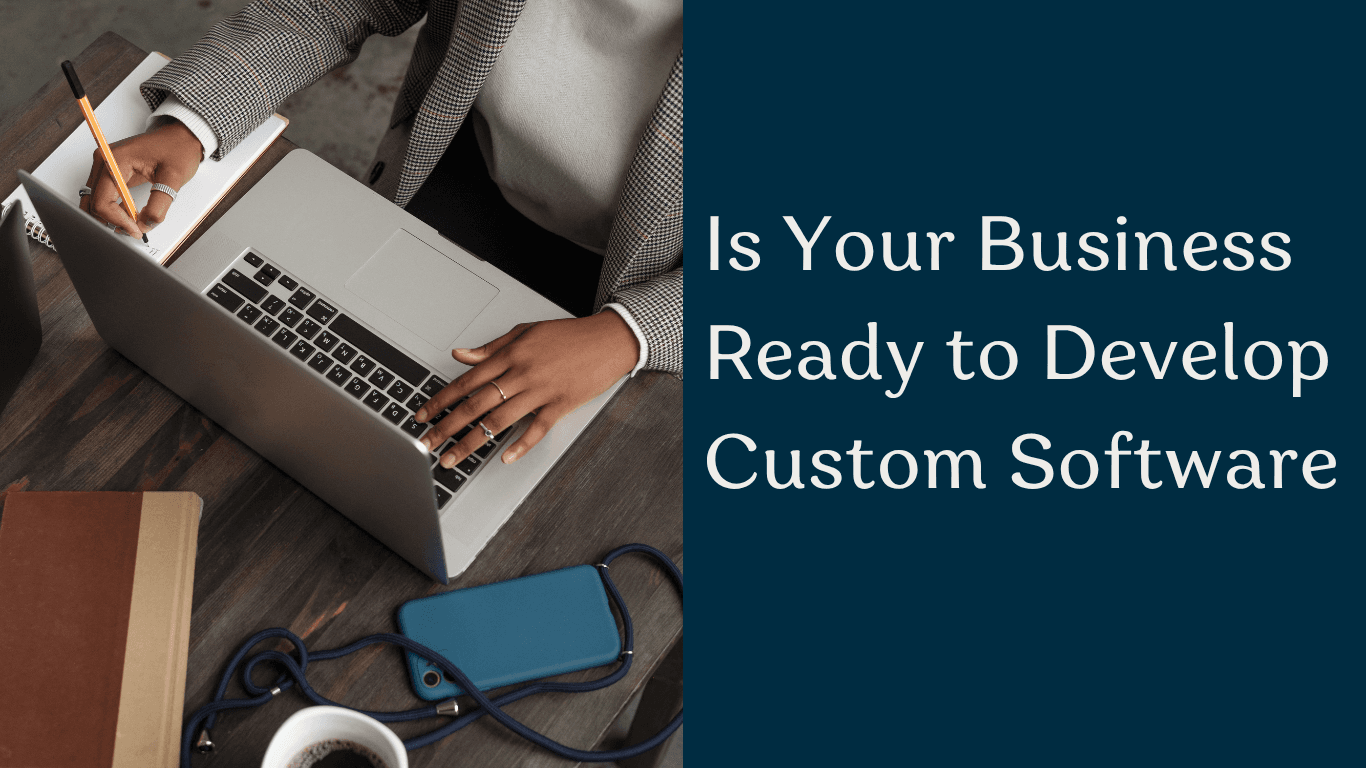 Is Your Business Ready to Develop Custom Software
