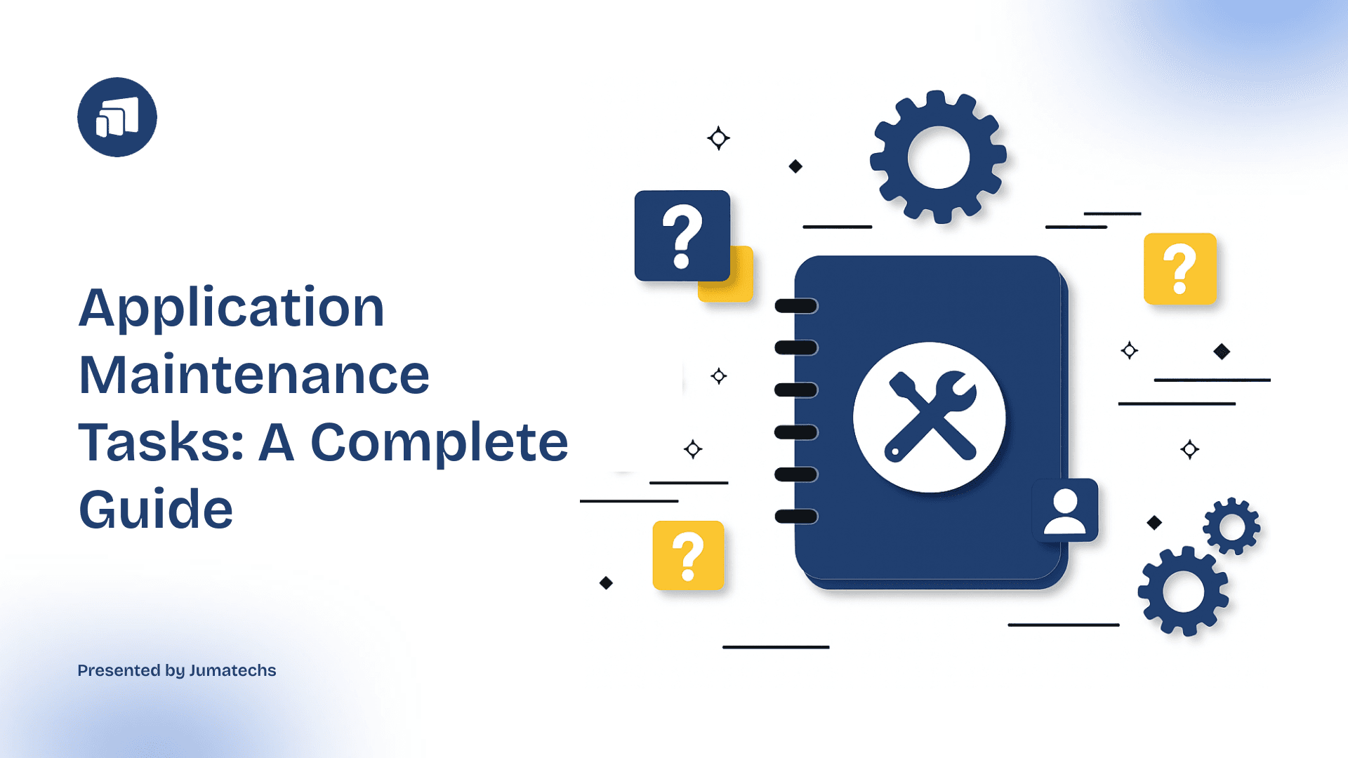 Application Maintenance Tasks: A Complete Guide